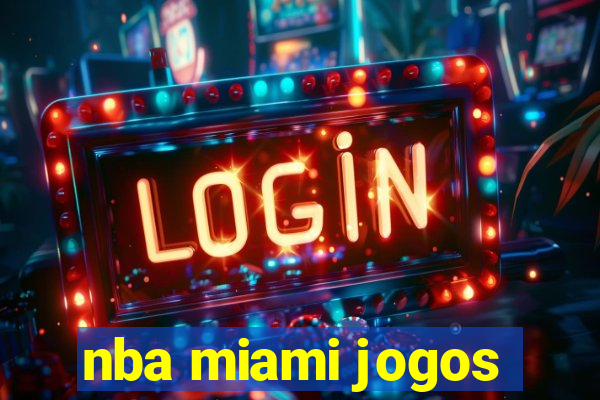 nba miami jogos