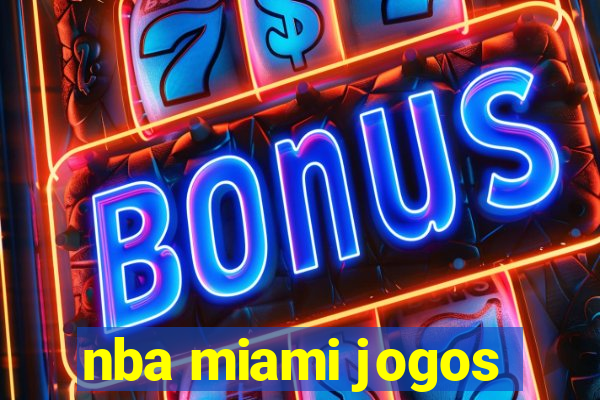 nba miami jogos