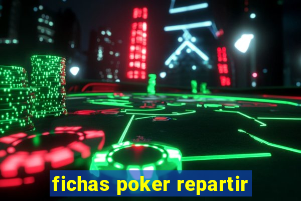 fichas poker repartir