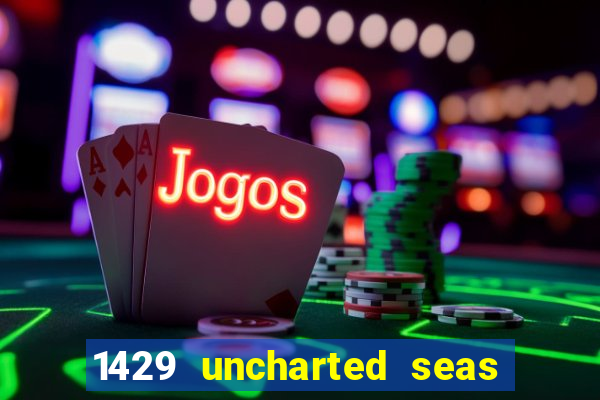 1429 uncharted seas online casinos