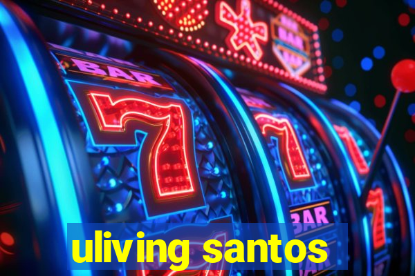 uliving santos