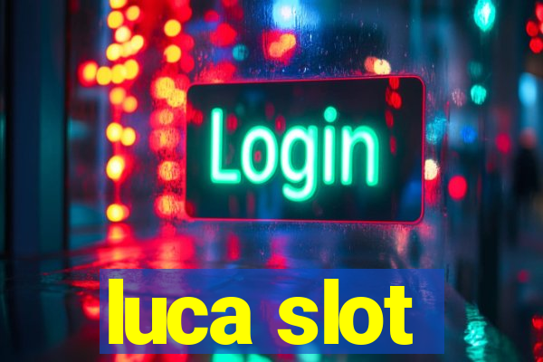 luca slot