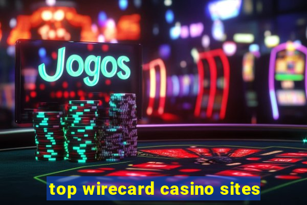 top wirecard casino sites