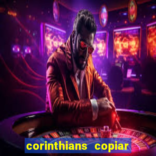 corinthians copiar e colar