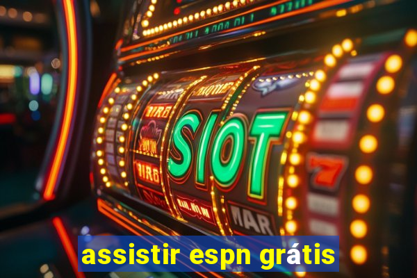 assistir espn grátis