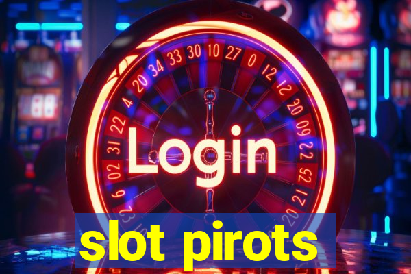 slot pirots