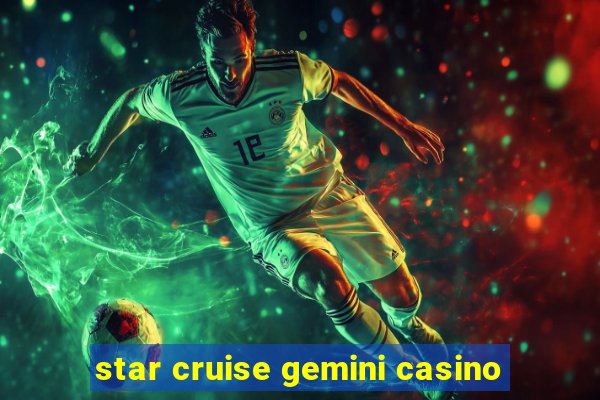 star cruise gemini casino