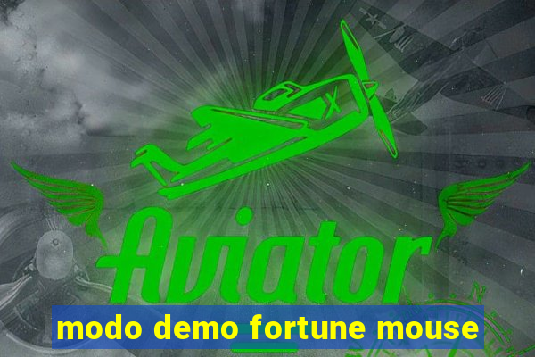 modo demo fortune mouse