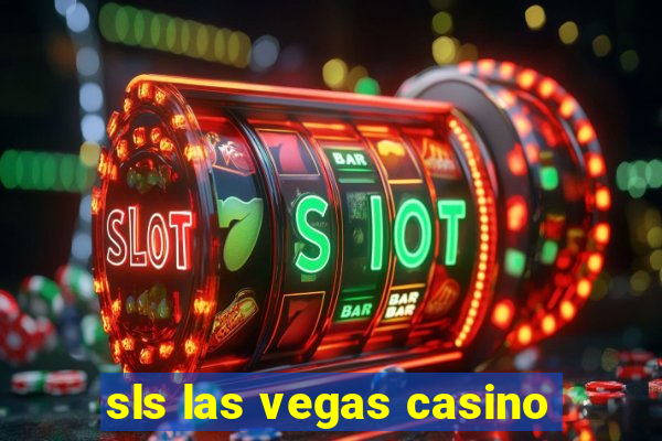 sls las vegas casino