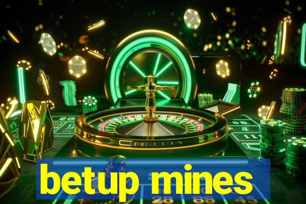 betup mines