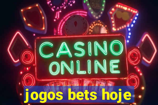 jogos bets hoje