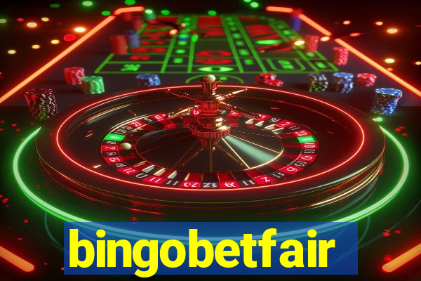 bingobetfair