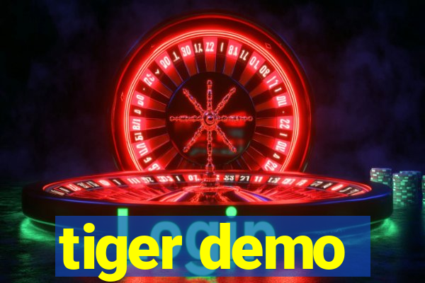 tiger demo