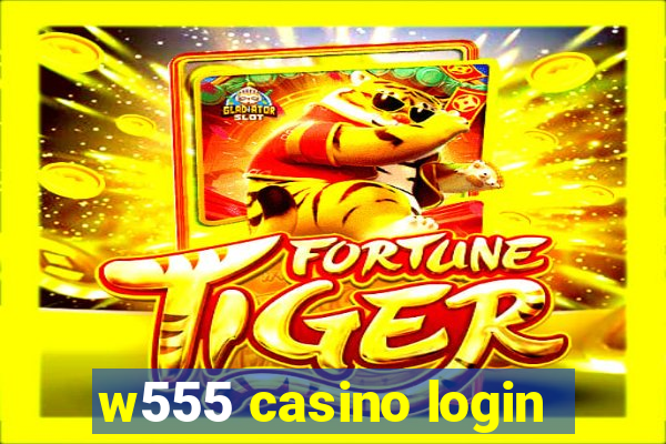 w555 casino login