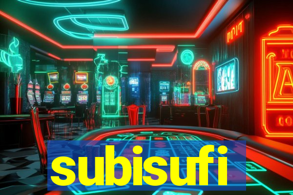 subisufi