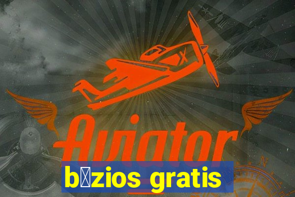 b煤zios gratis