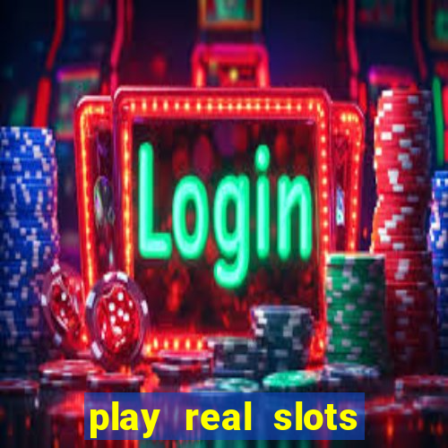 play real slots online for real money