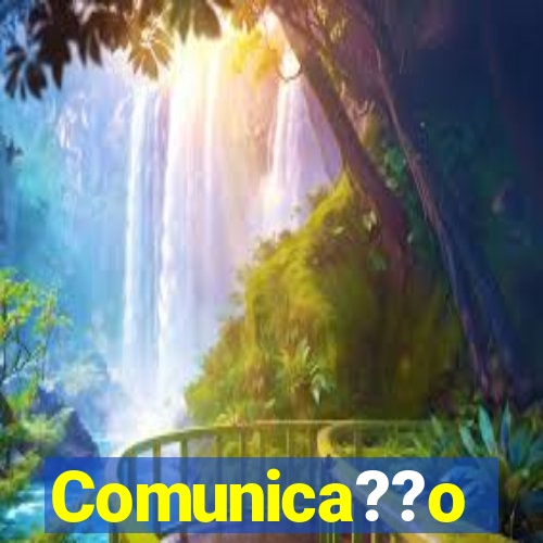 Comunica??o