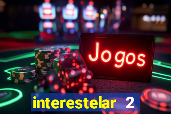 interestelar 2 trailer dublado