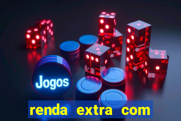 renda extra com pouco investimento