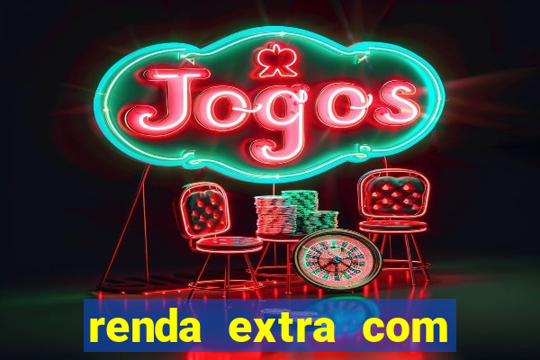 renda extra com pouco investimento