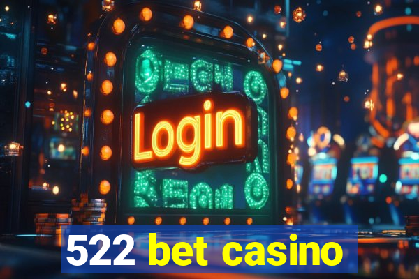 522 bet casino