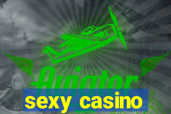 sexy casino