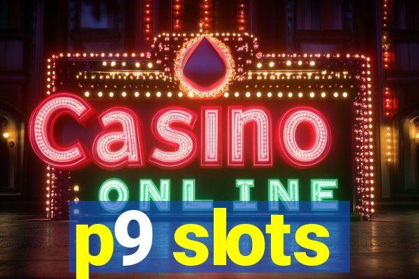 p9 slots