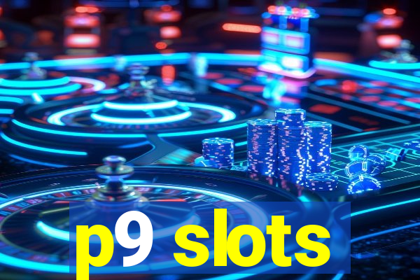 p9 slots