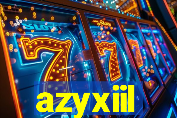 azyxiil