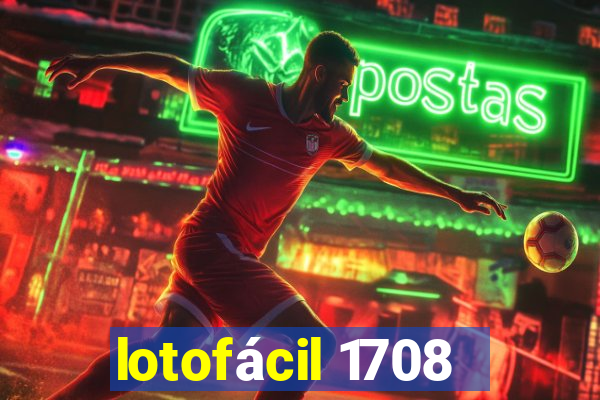 lotofácil 1708