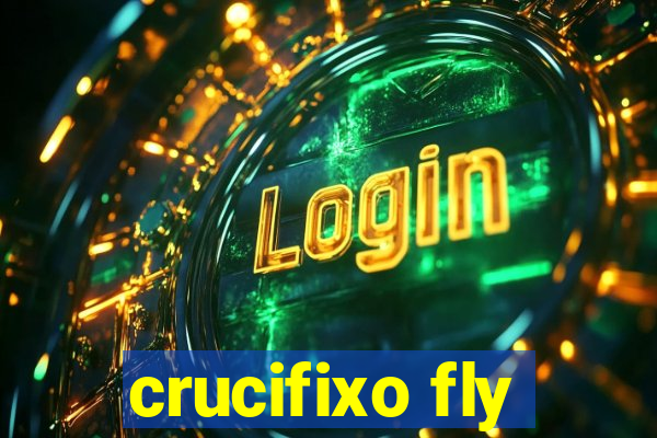 crucifixo fly