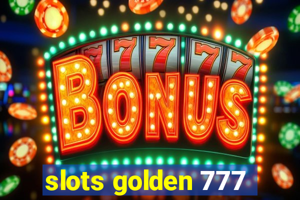 slots golden 777