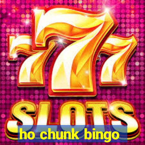 ho chunk bingo