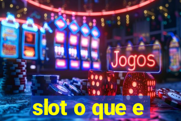 slot o que e