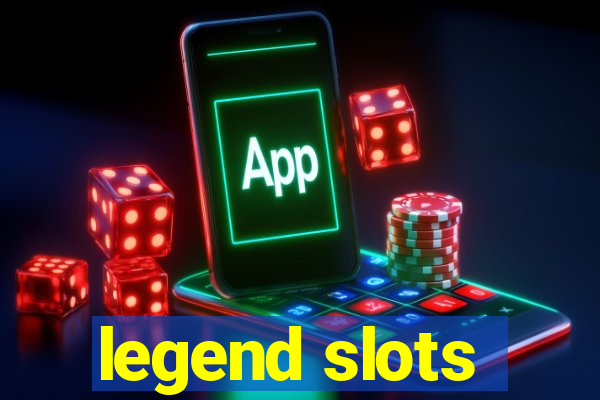 legend slots