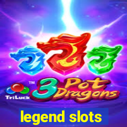 legend slots