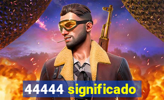 44444 significado