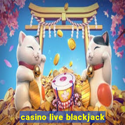 casino live blackjack