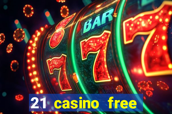 21 casino free spins no deposit