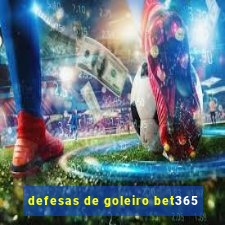 defesas de goleiro bet365