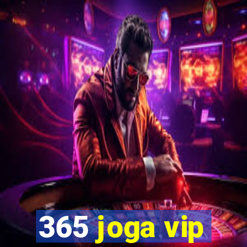 365 joga vip