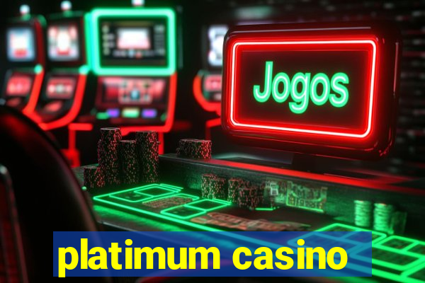 platimum casino