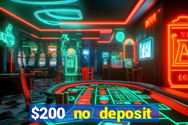 $200 no deposit bonus casino