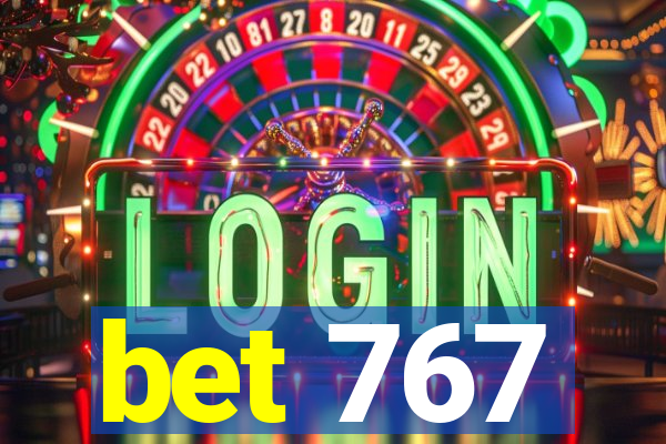 bet 767