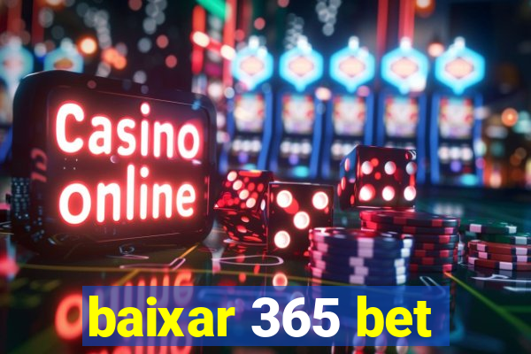 baixar 365 bet