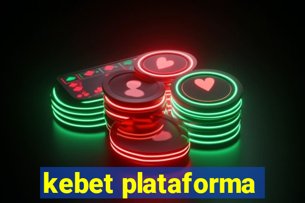 kebet plataforma