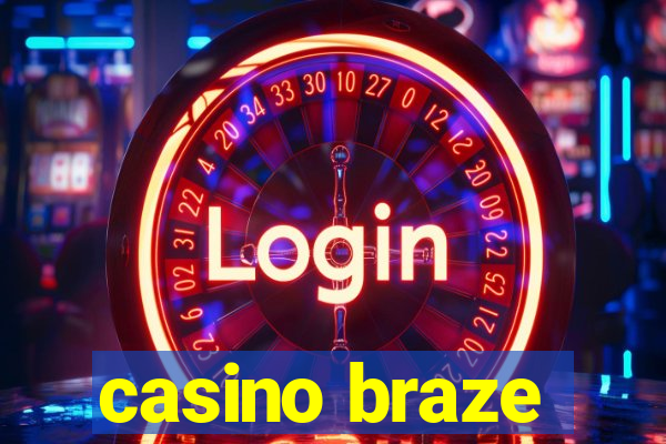 casino braze