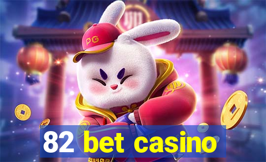 82 bet casino