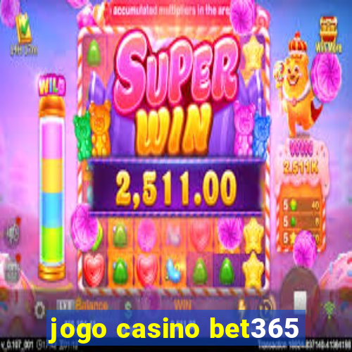 jogo casino bet365